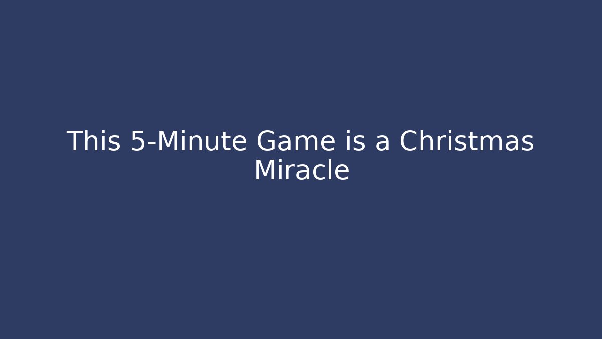 This 5-Minute Game is a Christmas Miracle - Felix Cat Insurance