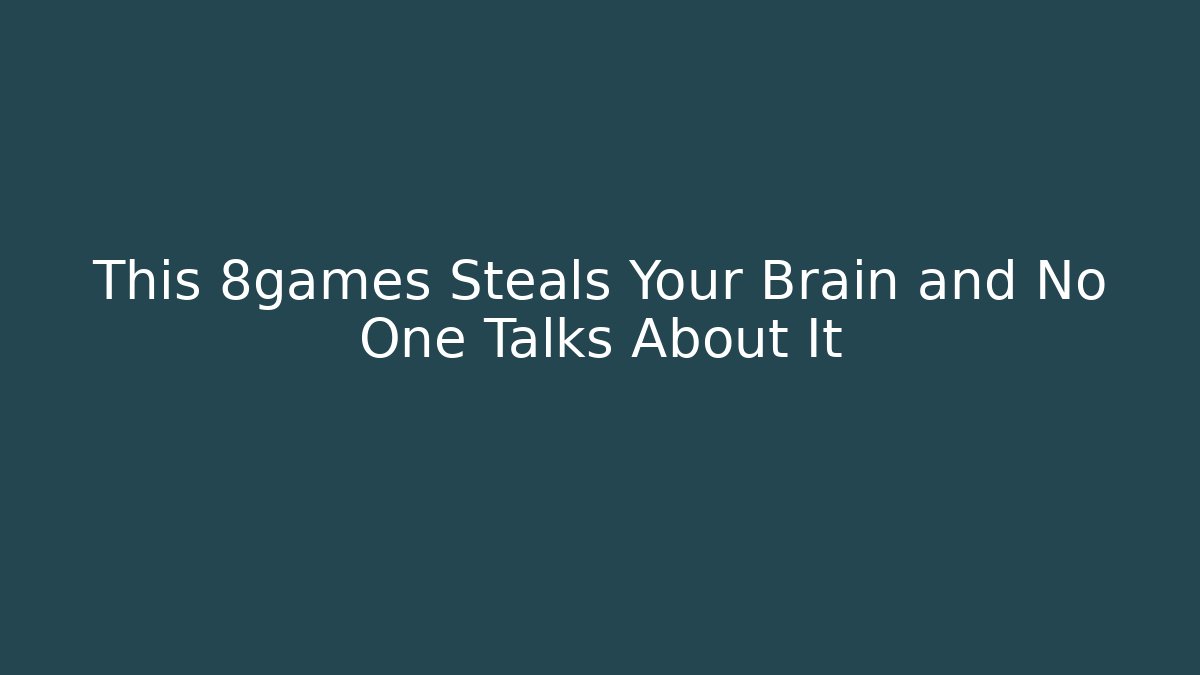 This 8games Steals Your Brain and No One Talks About It - Felix Cat Insurance