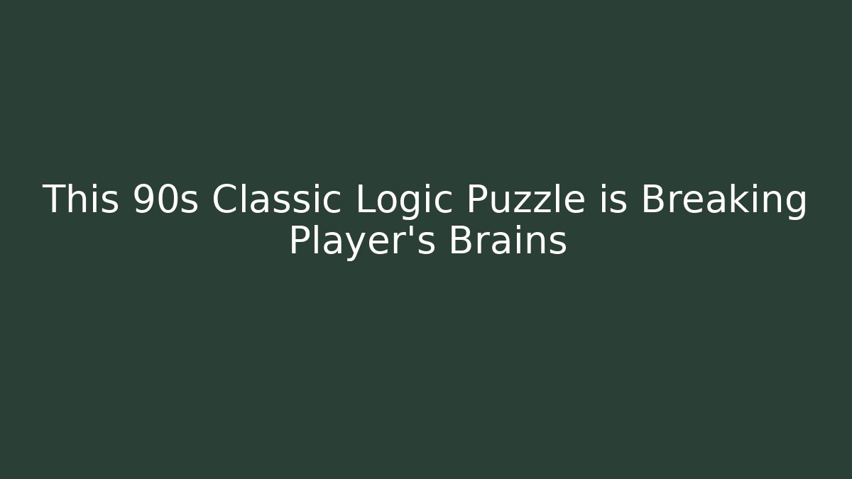 This 90s Classic Logic Puzzle is Breaking Player's Brains