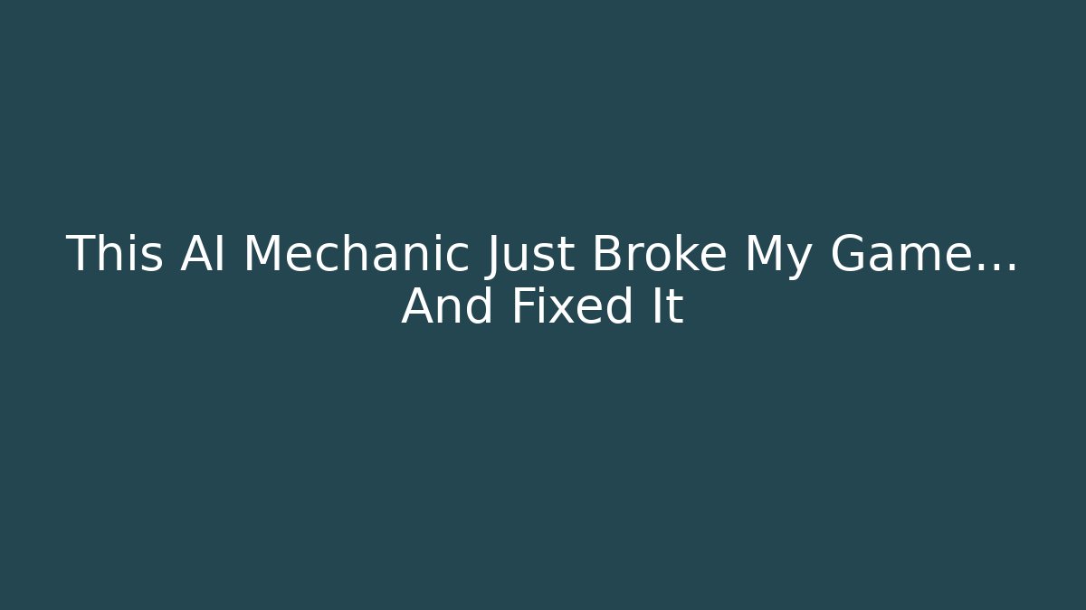 This AI Mechanic Just Broke My Game… And Fixed It