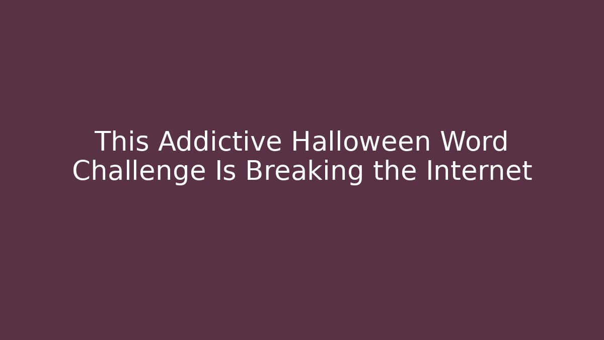 This Addictive Halloween Word Challenge Is Breaking the Internet - Felix Cat Insurance