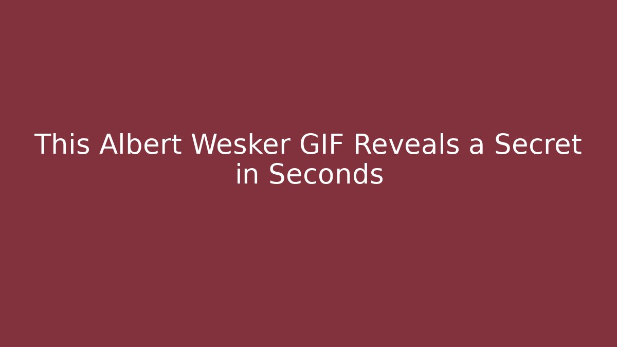 This Albert Wesker GIF Reveals a Secret in Seconds