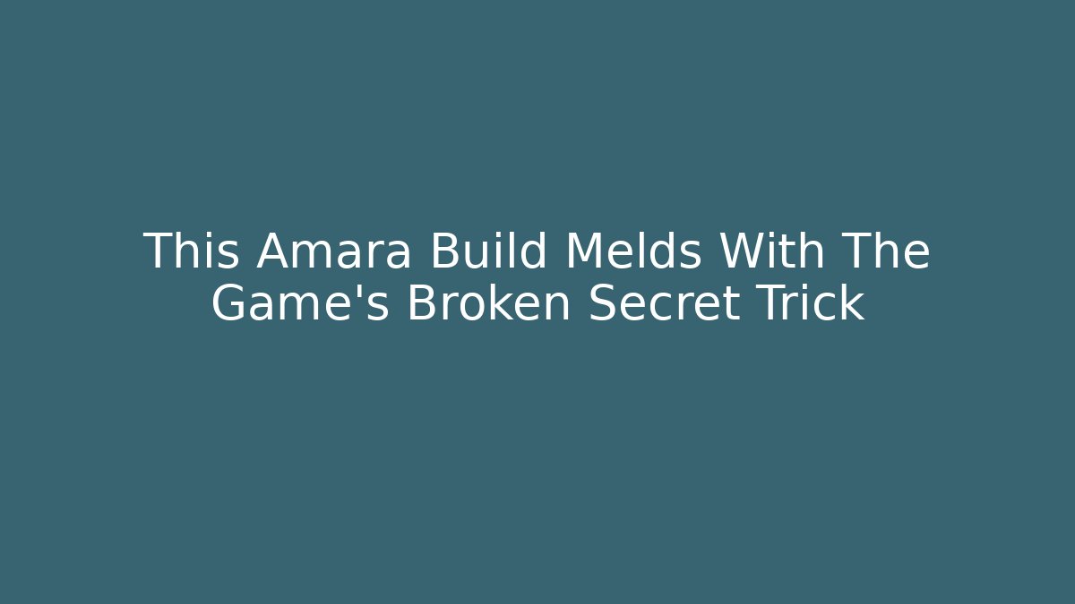 This Amara Build Melds With The Game's Broken Secret Trick