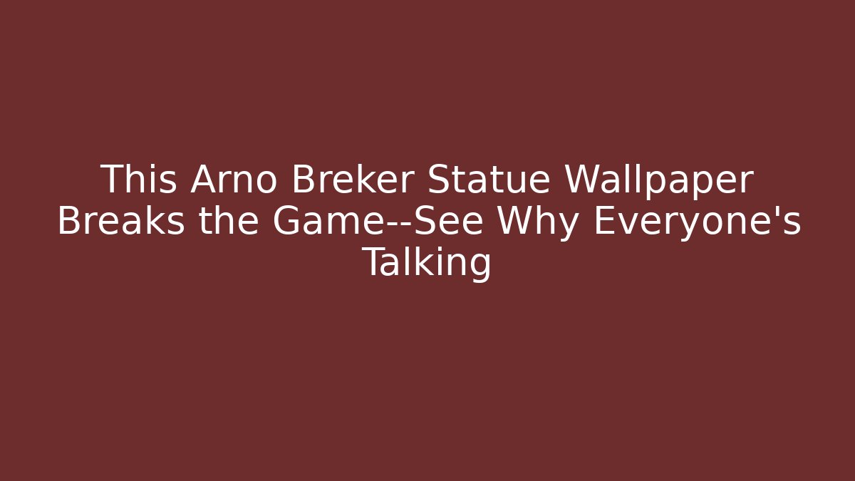 This Arno Breker Statue Wallpaper Breaks the Game—See Why Everyone's Talking - Felix Cat Insurance