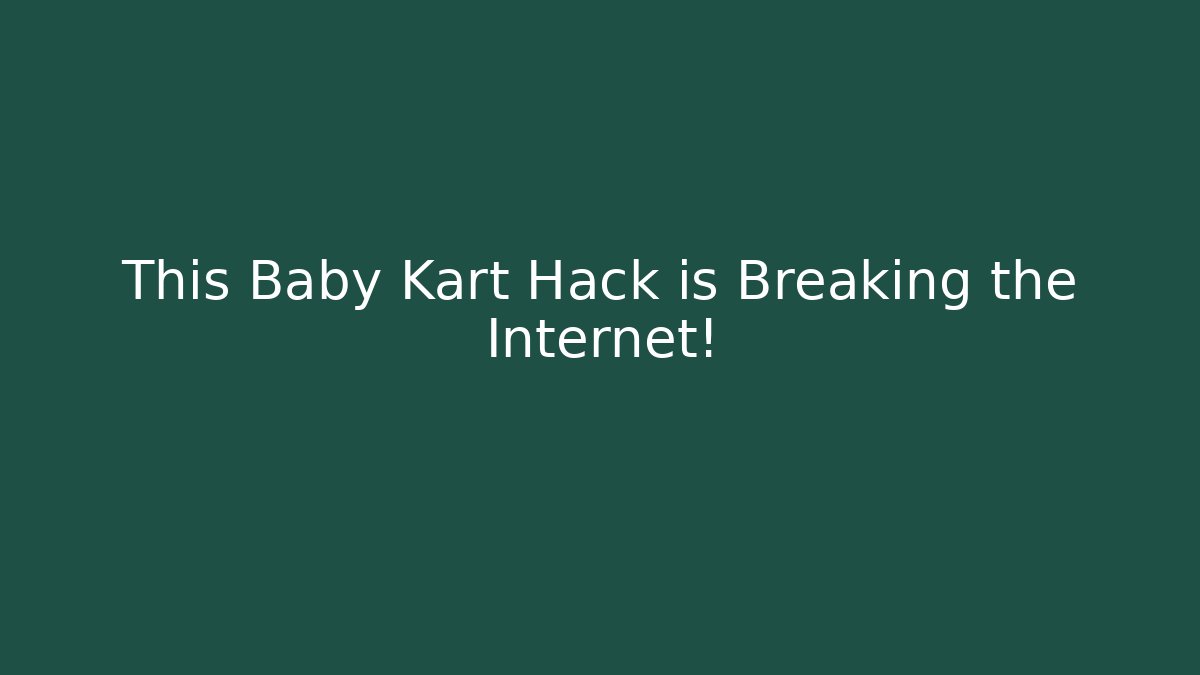 This Baby Kart Hack is Breaking the Internet! - Felix Cat Insurance
