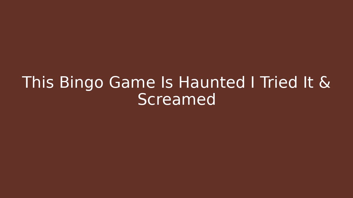 This Bingo Game Is Haunted I Tried It & Screamed