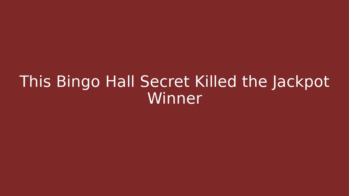 This Bingo Hall Secret Killed the Jackpot Winner