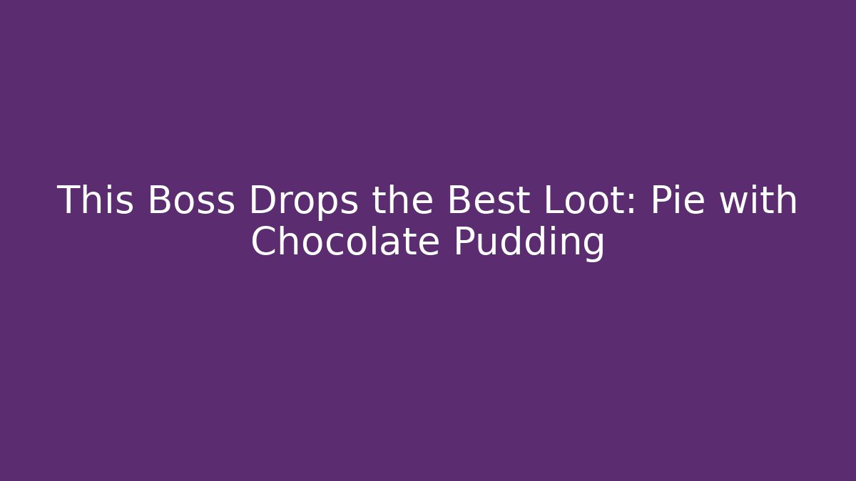 This Boss Drops the Best Loot: Pie with Chocolate Pudding - Felix Cat Insurance