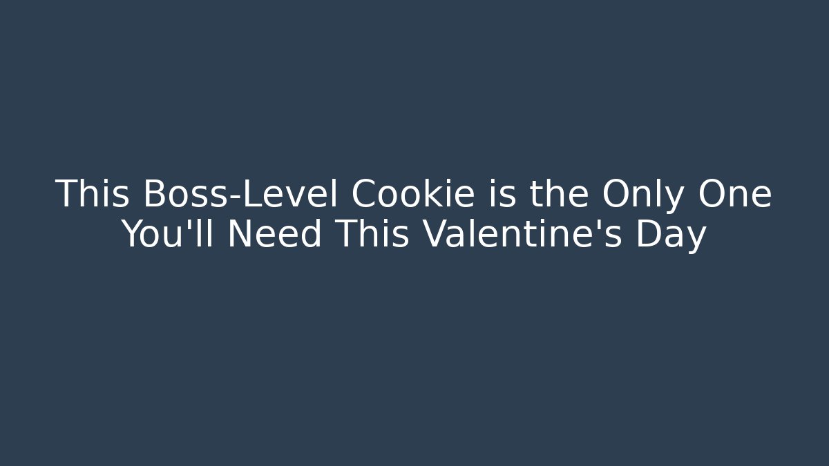 This Boss-Level Cookie is the Only One You'll Need This Valentine's Day - Felix Cat Insurance