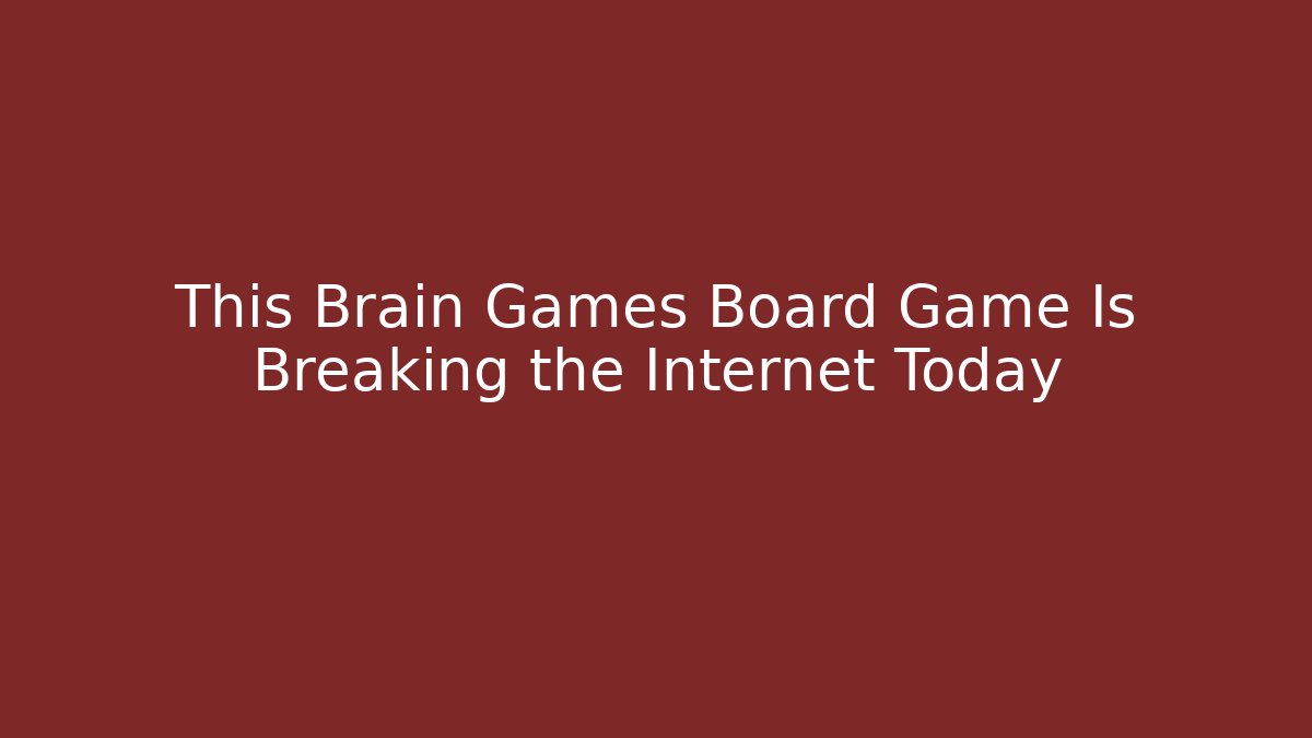 This Brain Games Board Game Is Breaking the Internet Today