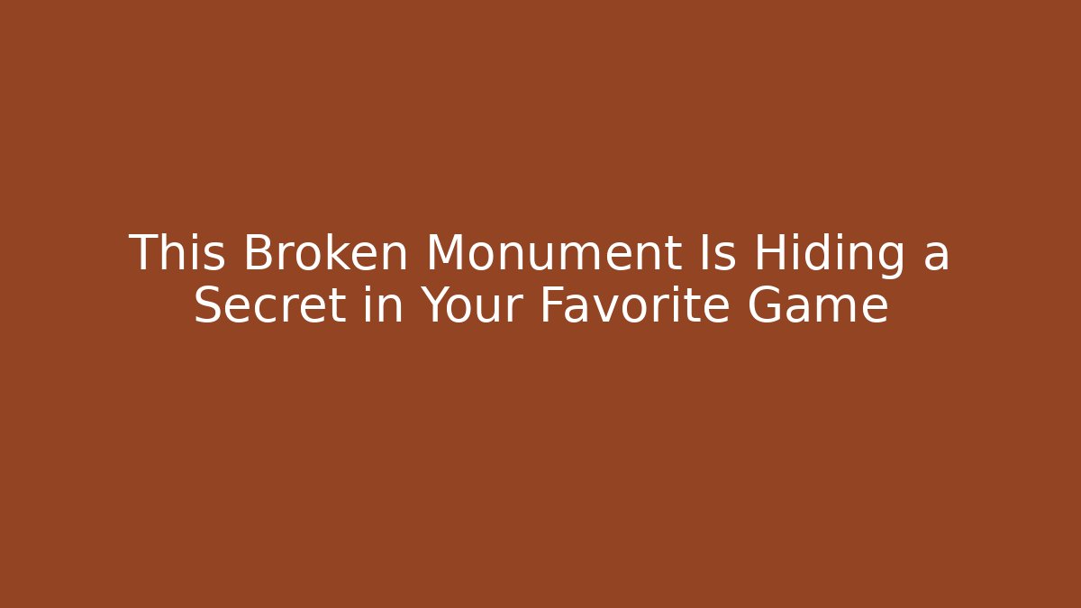 This Broken Monument Is Hiding a Secret in Your Favorite Game