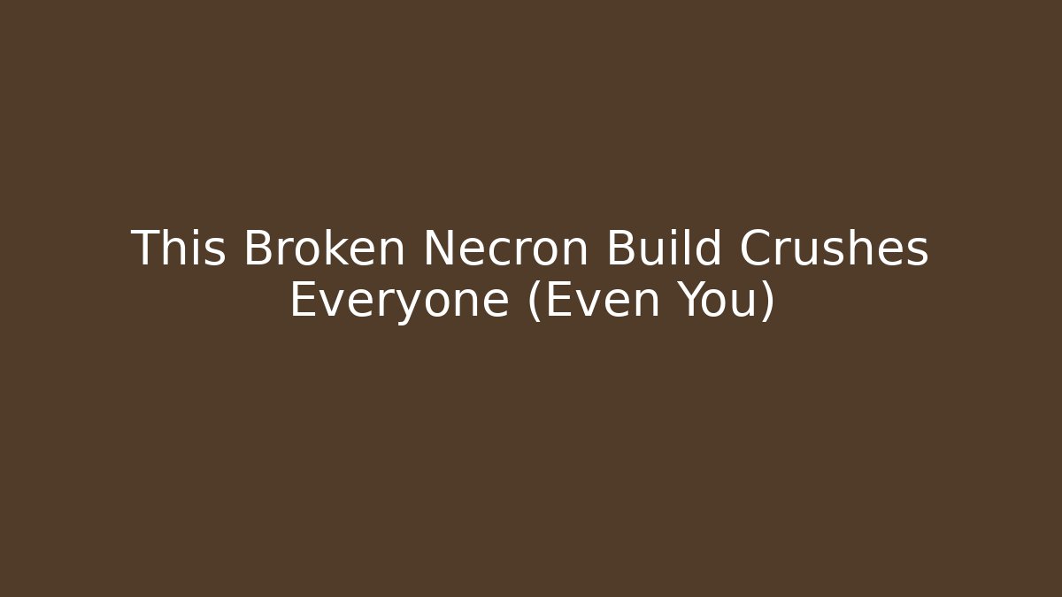 This Broken Necron Build Crushes Everyone (Even You)
