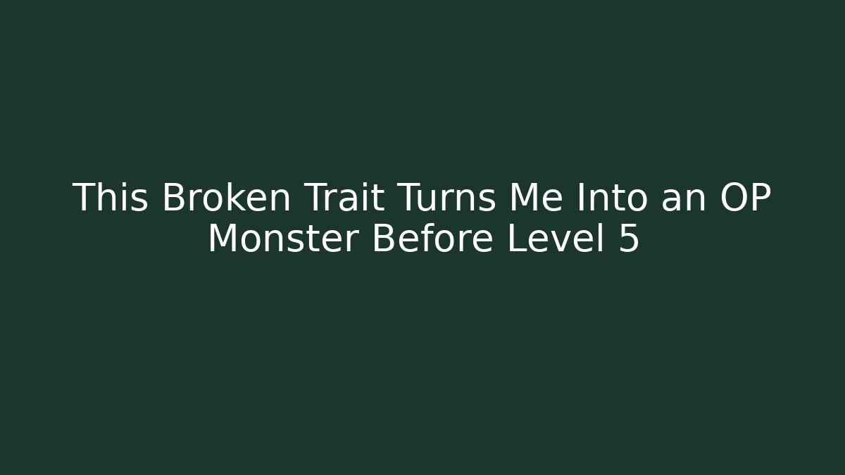 This Broken Trait Turns Me Into an OP Monster Before Level 5 - Felix Cat Insurance