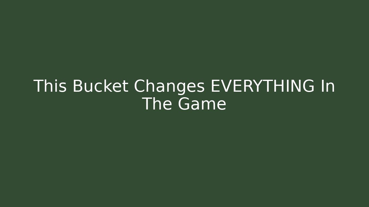 This Bucket Changes EVERYTHING In The Game