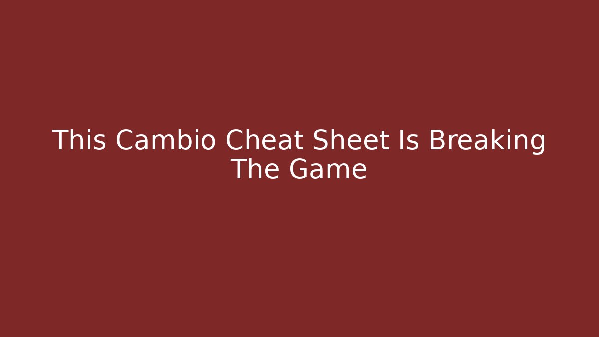 This Cambio Cheat Sheet Is Breaking The Game