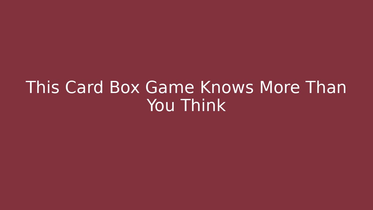 This Card Box Game Knows More Than You Think - Felix Cat Insurance