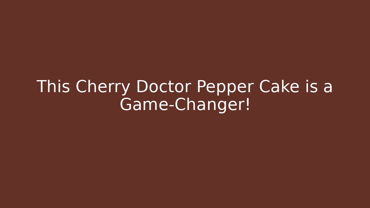 This Cherry Doctor Pepper Cake is a Game-Changer! - Felix Cat Insurance