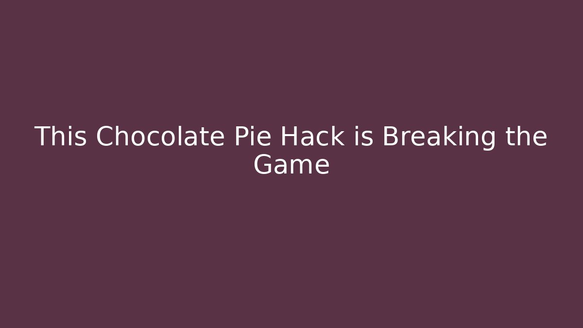 This Chocolate Pie Hack is Breaking the Game - Felix Cat Insurance