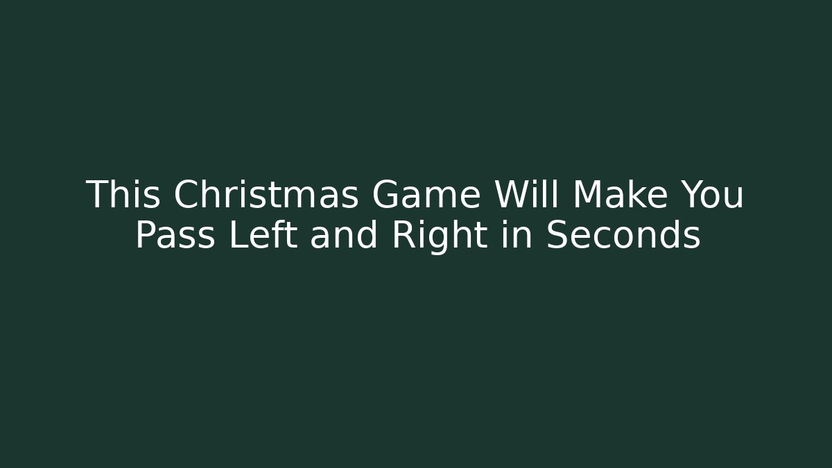 This Christmas Game Will Make You Pass Left and Right in Seconds - Felix Cat Insurance