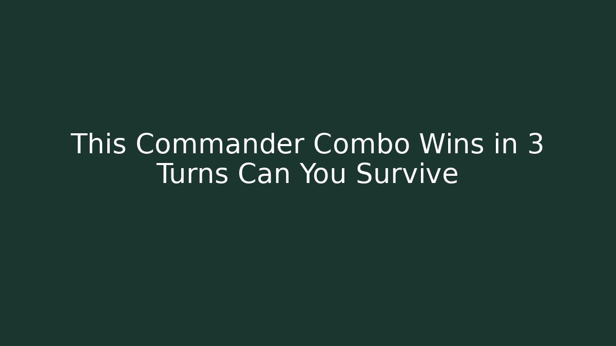 This Commander Combo Wins in 3 Turns Can You Survive - Felix Cat Insurance