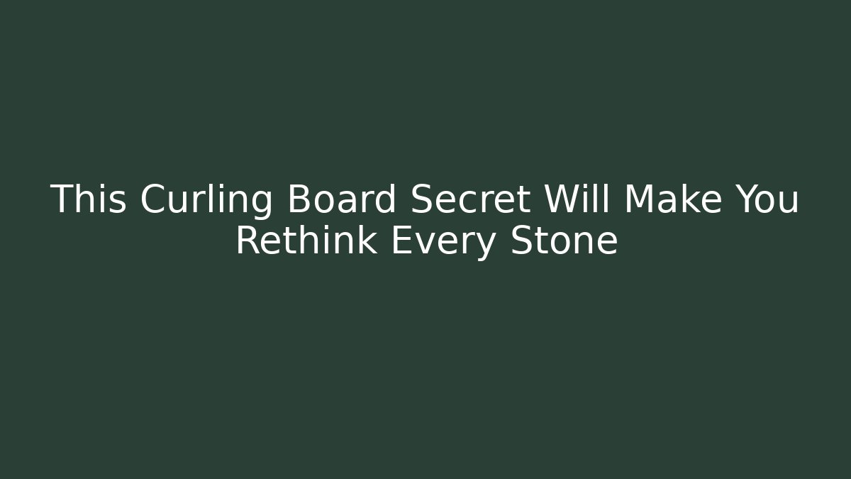 This Curling Board Secret Will Make You Rethink Every Stone