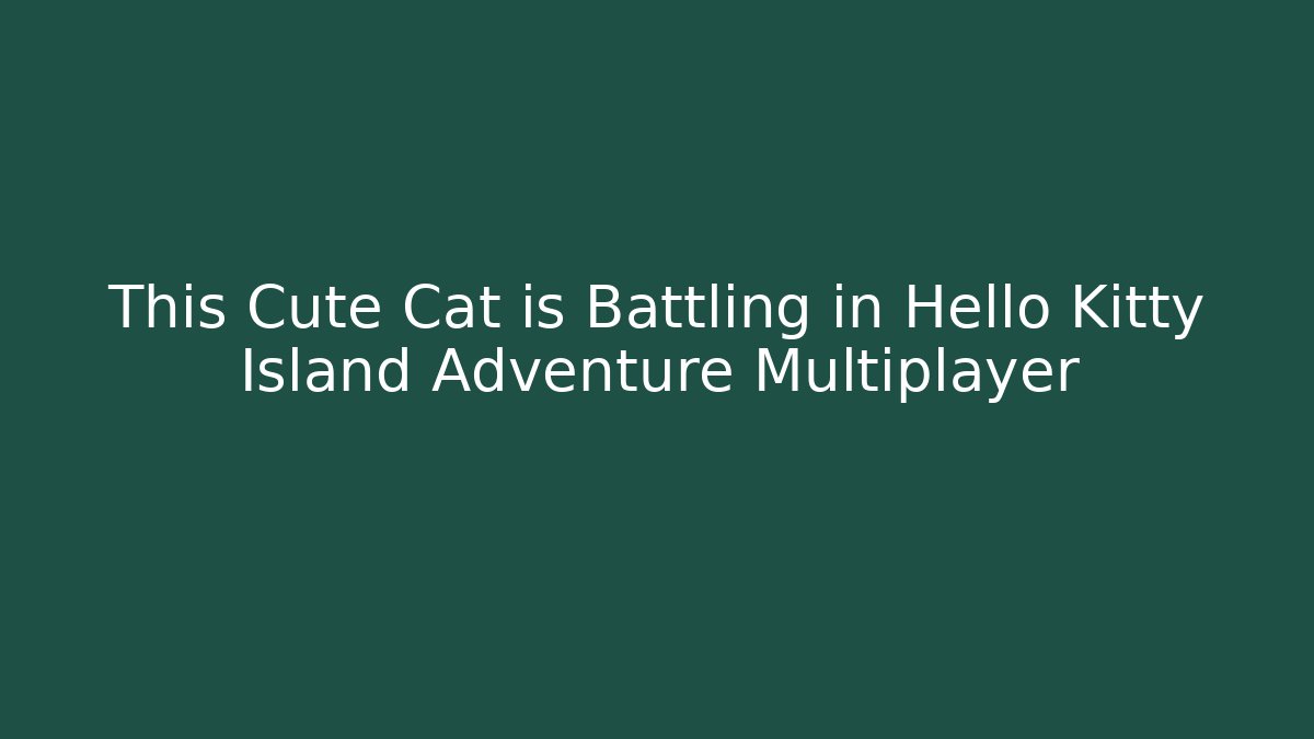 This Cute Cat is Battling in Hello Kitty Island Adventure Multiplayer