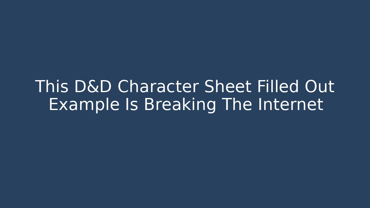 This D&D Character Sheet Filled Out Example Is Breaking The Internet