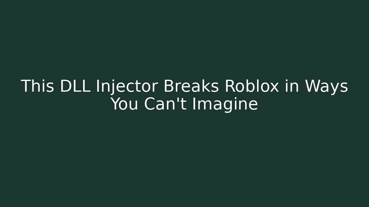 This DLL Injector Breaks Roblox in Ways You Can’t Imagine - Felix Cat Insurance