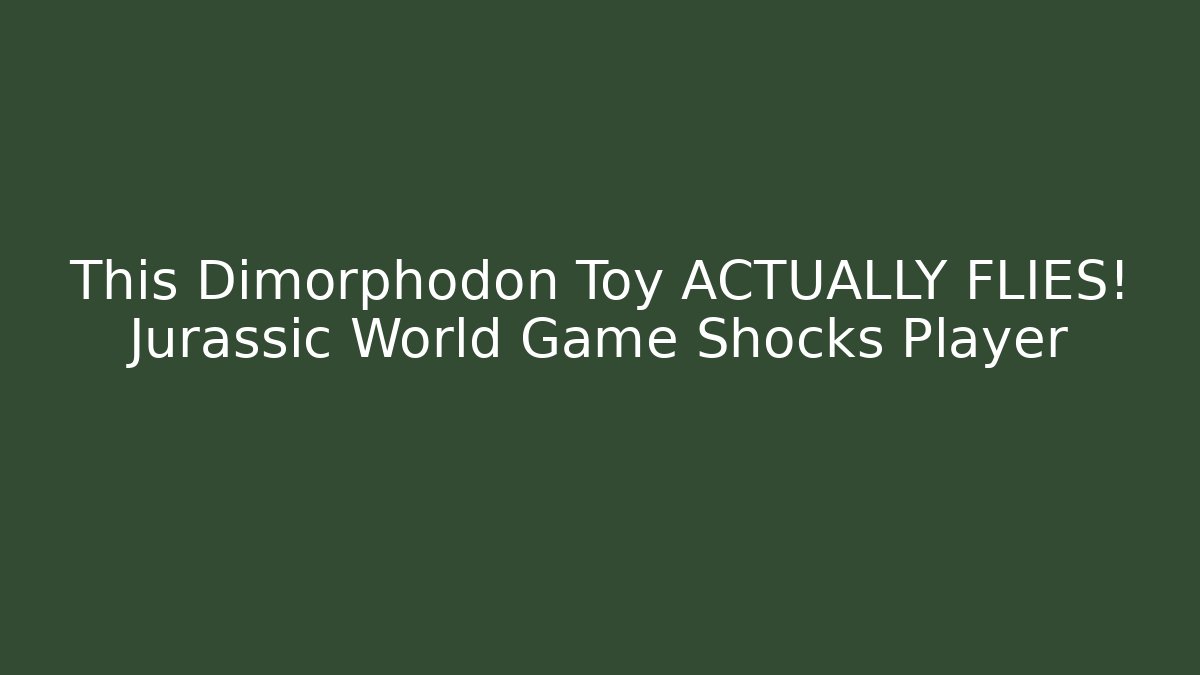 This Dimorphodon Toy ACTUALLY FLIES! Jurassic World Game Shocks Player