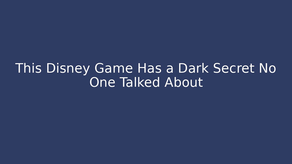 This Disney Game Has a Dark Secret No One Talked About - Felix Cat Insurance
