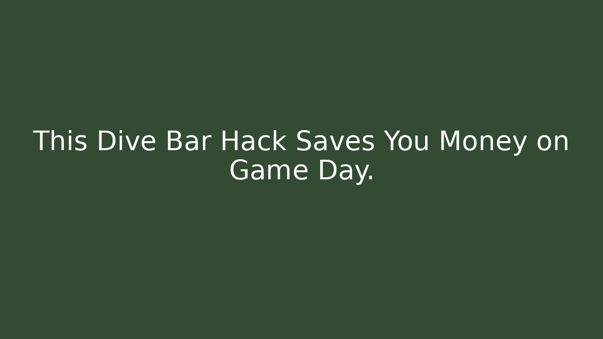 This Dive Bar Hack Saves You Money on Game Day.