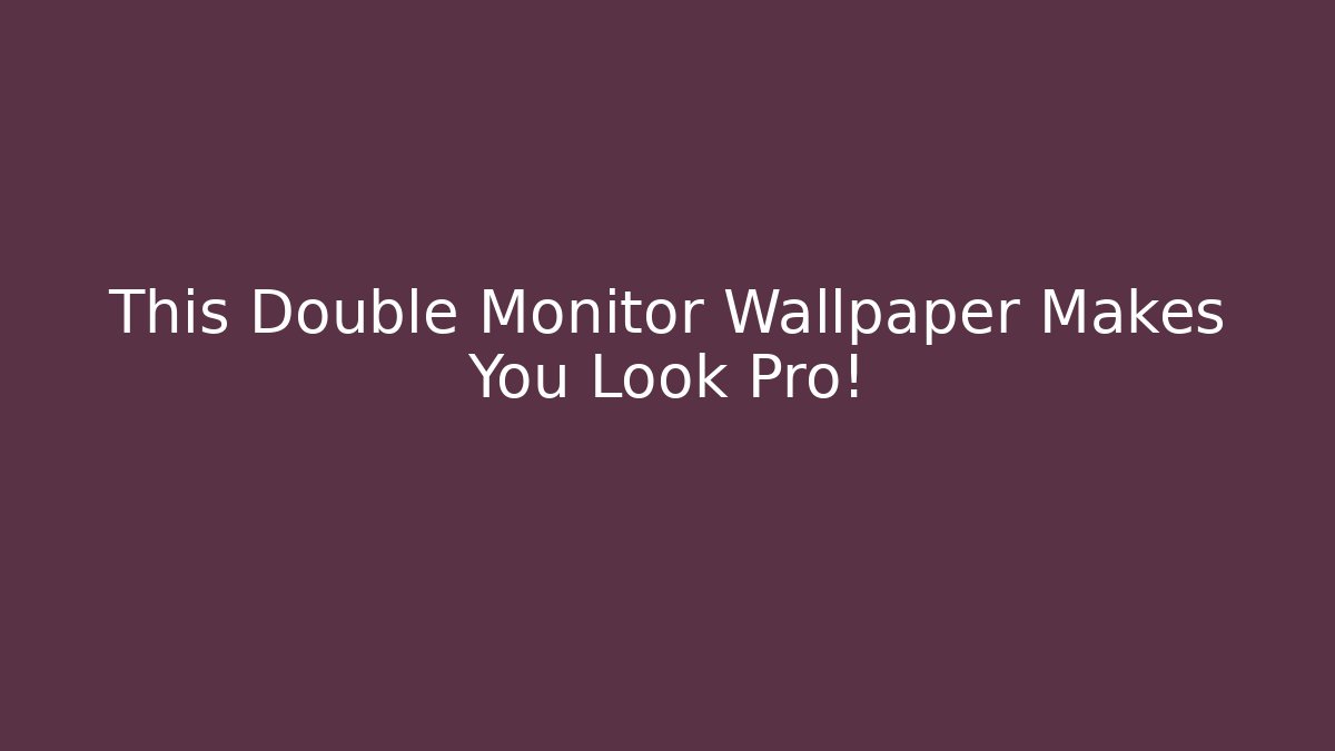 This Double Monitor Wallpaper Makes You Look Pro!