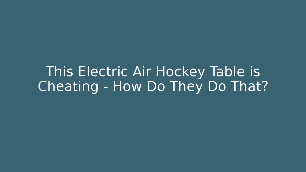 This Electric Air Hockey Table is Cheating – How Do They Do That? - Felix Cat Insurance