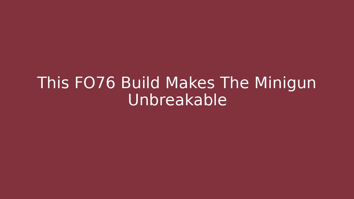 This FO76 Build Makes The Minigun Unbreakable - Felix Cat Insurance