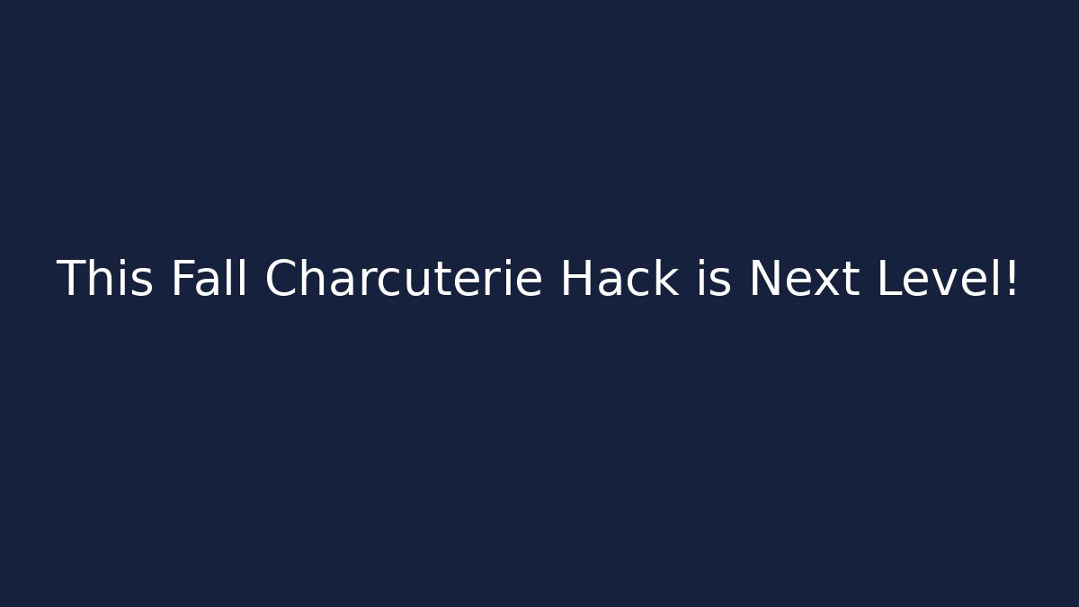 This Fall Charcuterie Hack is Next Level! - Felix Cat Insurance