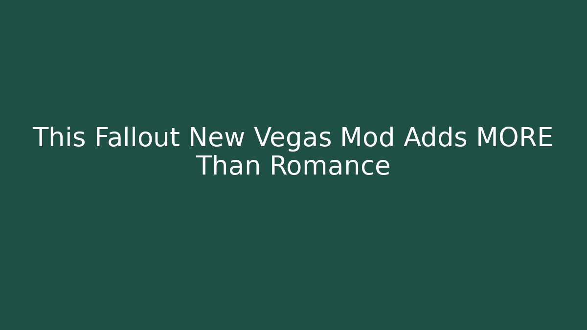 This Fallout New Vegas Mod Adds MORE Than Romance
