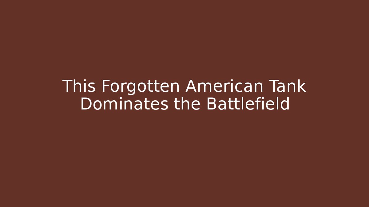 This Forgotten American Tank Dominates the Battlefield