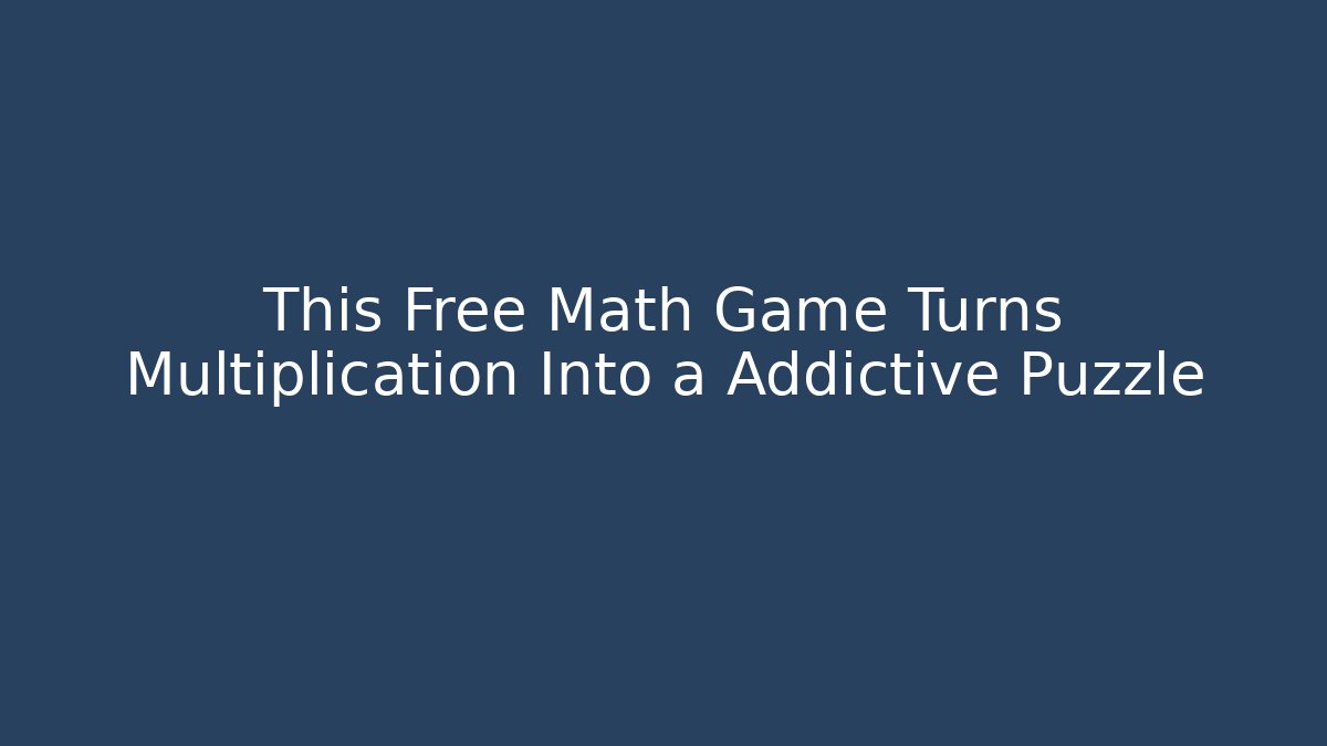 This Free Math Game Turns Multiplication Into a Addictive Puzzle - Felix Cat Insurance
