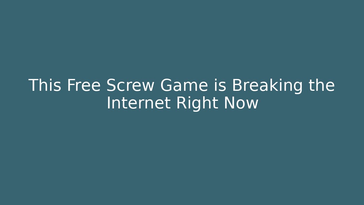 This Free Screw Game is Breaking the Internet Right Now