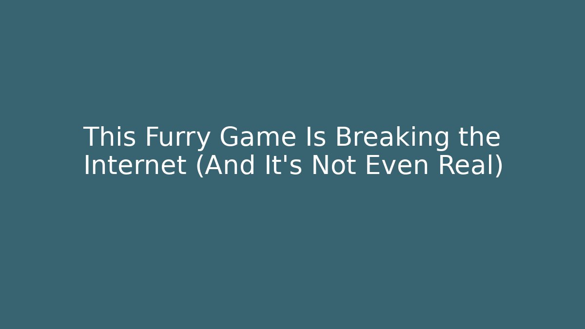 This Furry Game Is Breaking the Internet (And It’s Not Even Real)