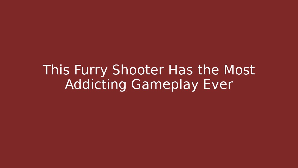 This Furry Shooter Has the Most Addicting Gameplay Ever