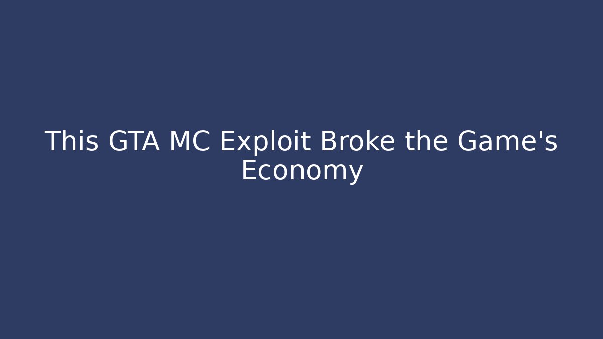 This GTA MC Exploit Broke the Game’s Economy - Felix Cat Insurance