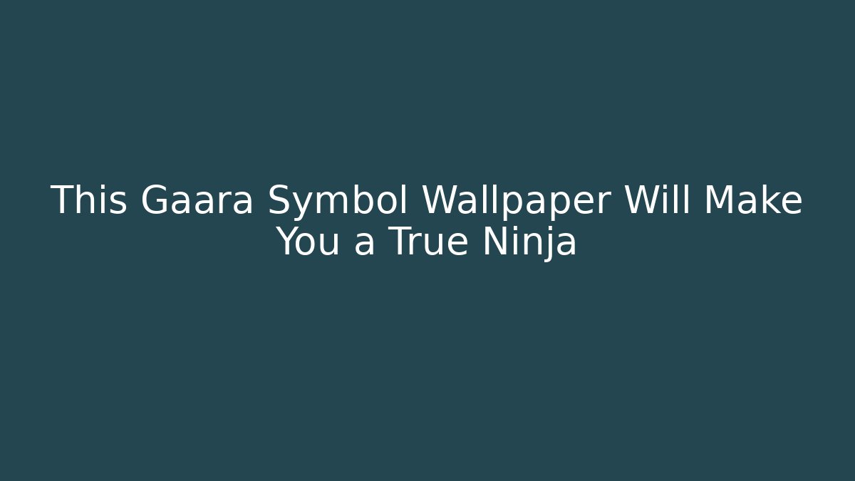 This Gaara Symbol Wallpaper Will Make You a True Ninja