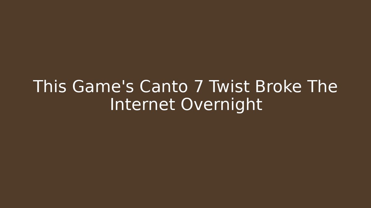 This Game's Canto 7 Twist Broke The Internet Overnight - Felix Cat Insurance