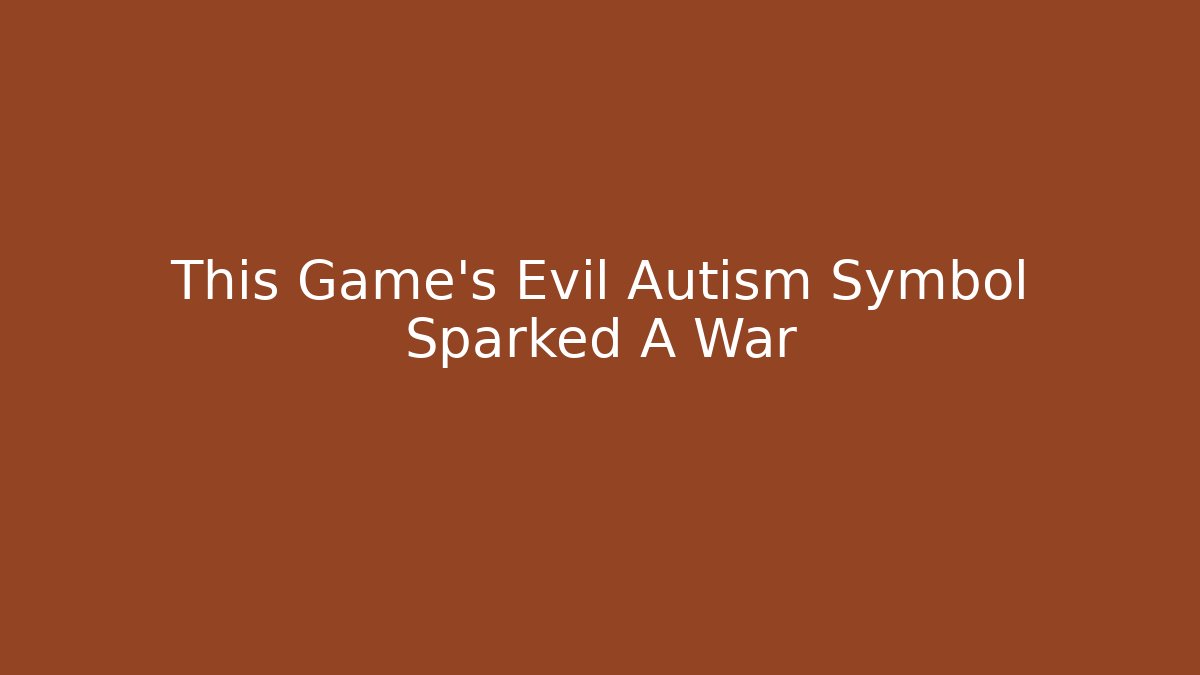 This Game's Evil Autism Symbol Sparked A War - Felix Cat Insurance