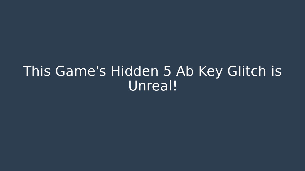 This Game's Hidden 5 Ab Key Glitch is Unreal!
