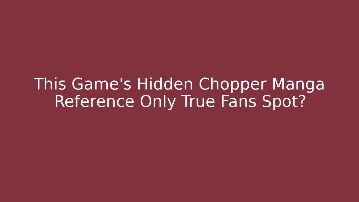 This Game's Hidden Chopper Manga Reference Only True Fans Spot? - Felix Cat Insurance