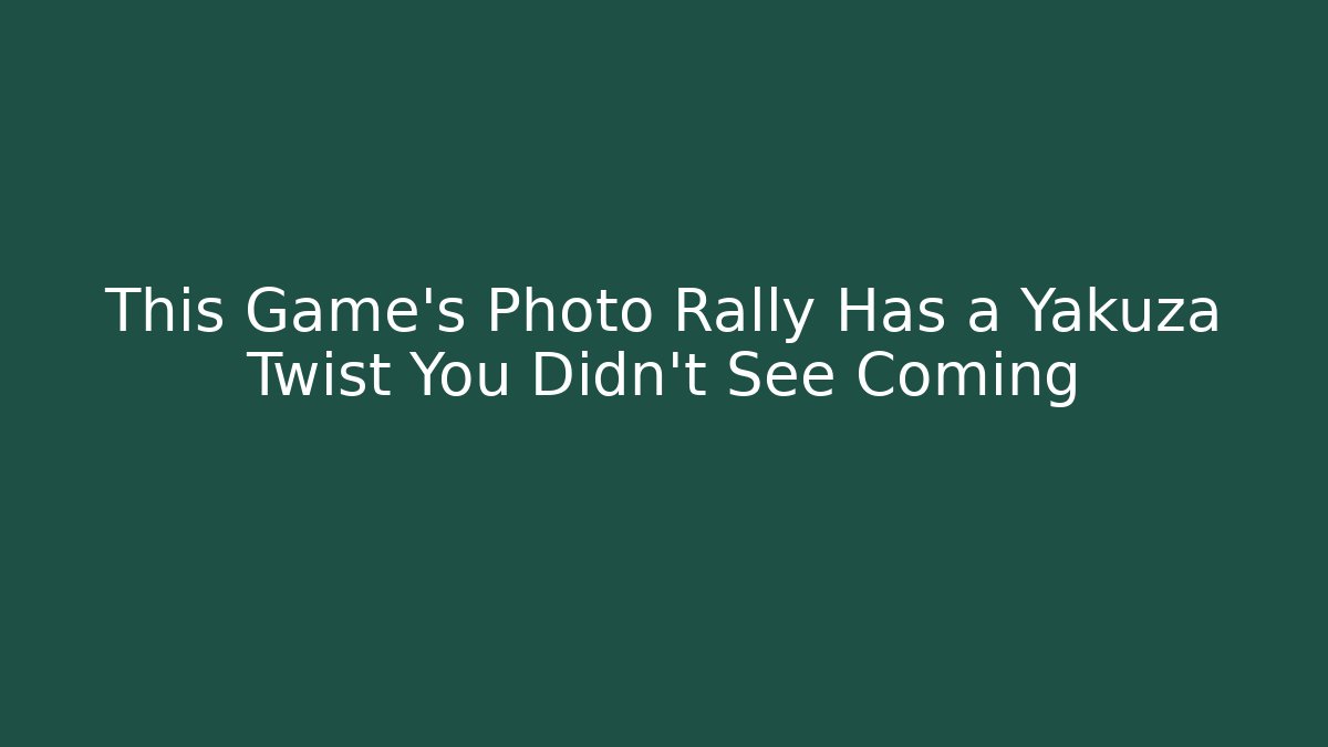 This Game's Photo Rally Has a Yakuza Twist You Didn't See Coming - Felix Cat Insurance