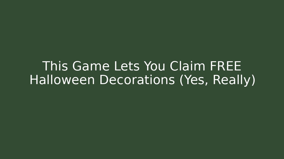 This Game Lets You Claim FREE Halloween Decorations (Yes, Really)