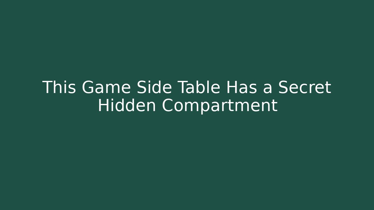 This Game Side Table Has a Secret Hidden Compartment